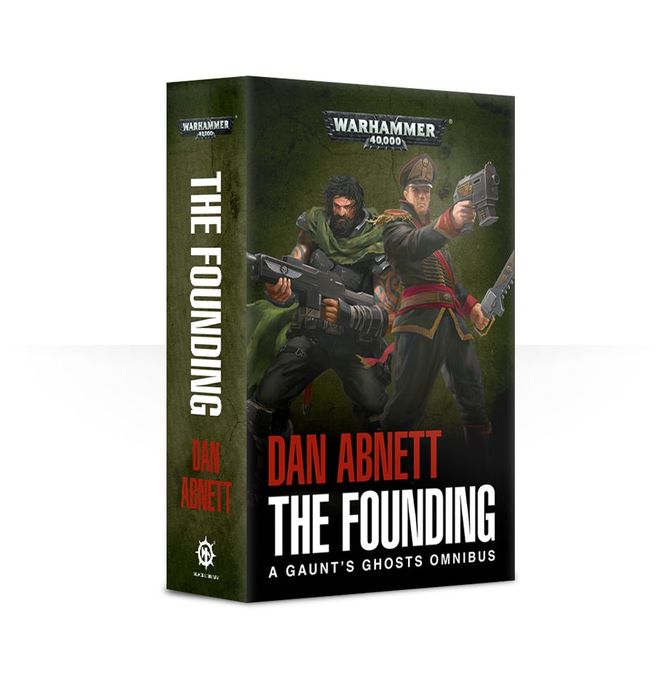 The Founding: A Gaunt's Ghosts Omnibus