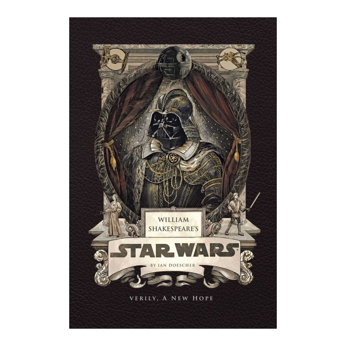 William Shakespeare's Star Wars: Verily; A New Hope