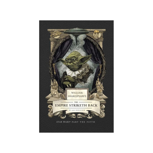 William Shakespeare's The Empire Striketh Back: Star Wars Part the Fifth