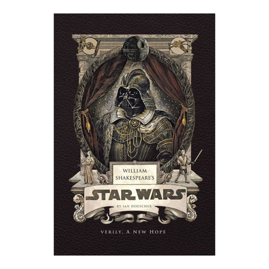 William Shakespeare's Star Wars: Verily; A New Hope